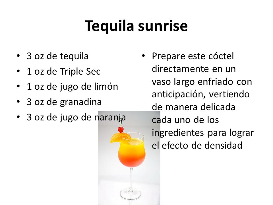 Tequila sunrise 3 oz de tequila 1 oz de Triple Sec - ppt video online  descargar