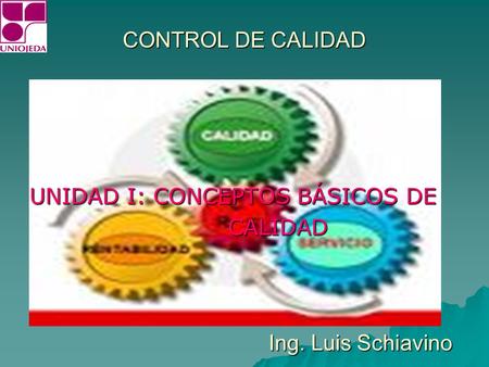 CONTROL DE CALIDAD UNIDAD I: CONCEPTOS BÁSICOS DE CALIDAD