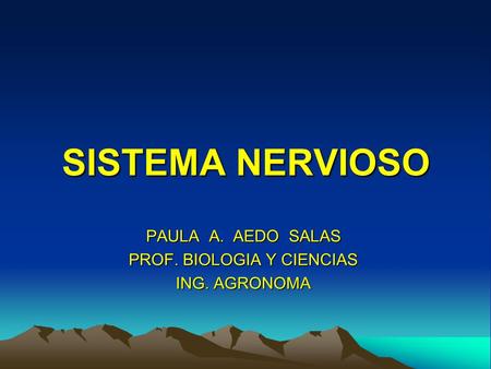 PAULA A. AEDO SALAS PROF. BIOLOGIA Y CIENCIAS ING. AGRONOMA