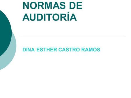 NORMAS DE AUDITORÍA DINA ESTHER CASTRO RAMOS