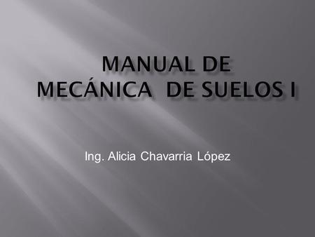 Manual de Mecánica de Suelos I