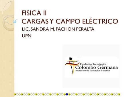 FISICA II CARGAS Y CAMPO ELÉCTRICO