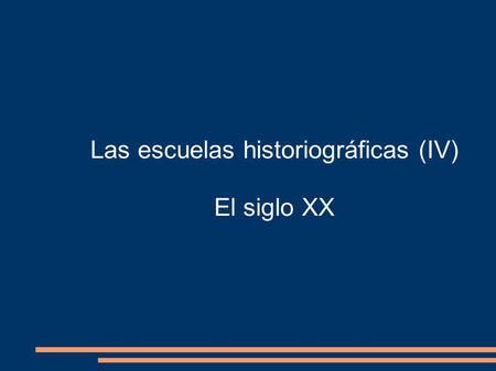 Las escuelas historiográficas (IV)