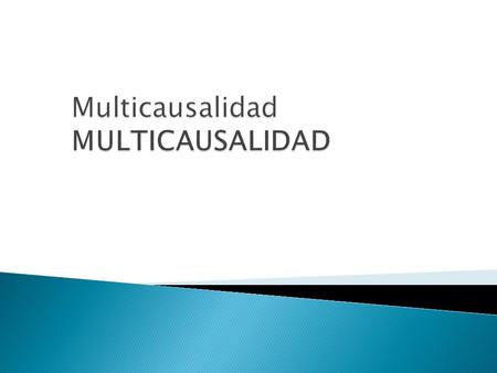Multicausalidad MULTICAUSALIDAD
