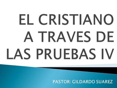 EL CRISTIANO A TRAVES DE LAS PRUEBAS IV