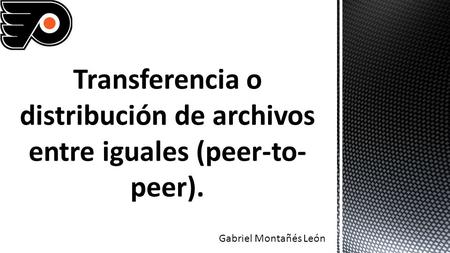 Gabriel Montañés León. La principal idea de la arquitectura Peer-to-Peer (Par a par, P2P) es determinar la base y reglas necesarias para compartir recursos.