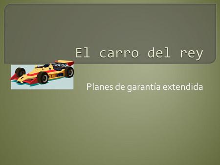 Planes de garantía extendida. Plan Estándar Extiende la garantía básica por 1 año Extiende la cobertura de la transmisión a 5 años ó 115,000 kilómetros.