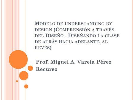 Prof. Miguel A. Varela Pérez Recurso