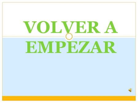 VOLVER A EMPEZAR. Compré una semilla para tener una planta.