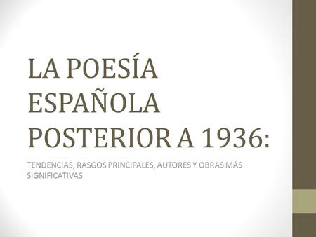 LA POESÍA ESPAÑOLA POSTERIOR A 1936: