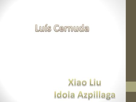 Luís Cernuda Xiao Liu Idoia Azpillaga.