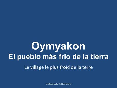 El pueblo más frio de la tierra