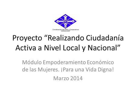 Proyecto “Realizando Ciudadanía Activa a Nivel Local y Nacional”