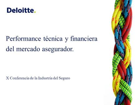 Performance técnica y financiera del mercado asegurador. X Conferencia de la Industria del Seguro.
