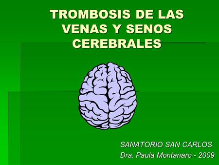 TROMBOSIS DE LAS VENAS Y SENOS CEREBRALES