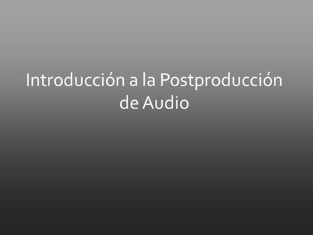 Introducción a la Postproducción de Audio