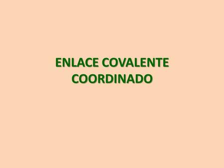 ENLACE COVALENTE COORDINADO