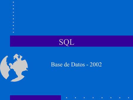 SQL Base de Datos - 2002. LENGUAJES DE CONSULTA AR y CR no pueden ser tomados como base para implementar porque: Poseen sintaxis compleja No permiten.