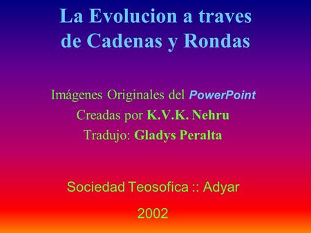 La Evolucion a traves de Cadenas y Rondas