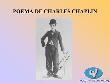 POEMA DE CHARLES CHAPLIN