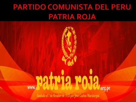 PARTIDO COMUNISTA DEL PERU PATRIA ROJA