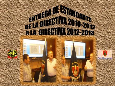 ENTREGA DE ESTANDARTE DE LA DIRECTIVA 2010-2012 A LA DIRECTIVA 2012-2013.