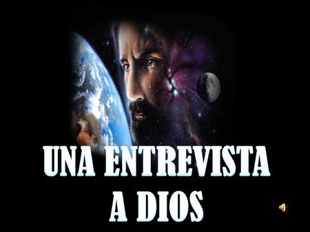UNA ENTREVISTA A DIOS.