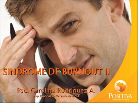 Síndrome de Burnout I Definición Relación Salud – Trabajo Estrés extra - intraocupacional Variables sociodemográficas Elementos Síntomas Consecuencias.