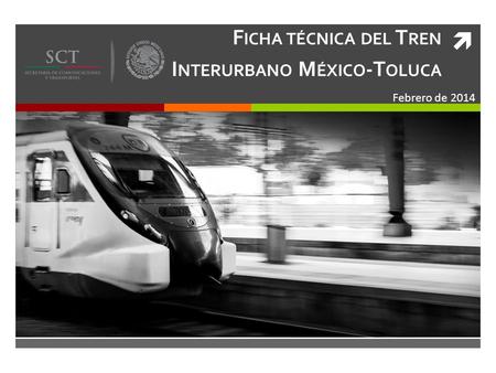 Ficha técnica del Tren Interurbano México-Toluca