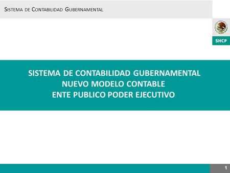 SISTEMA DE CONTABILIDAD GUBERNAMENTAL ENTE PUBLICO PODER EJECUTIVO