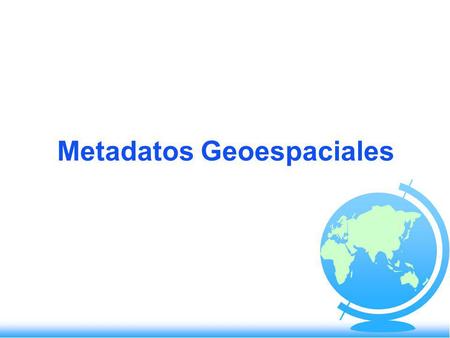 Metadatos Geoespaciales
