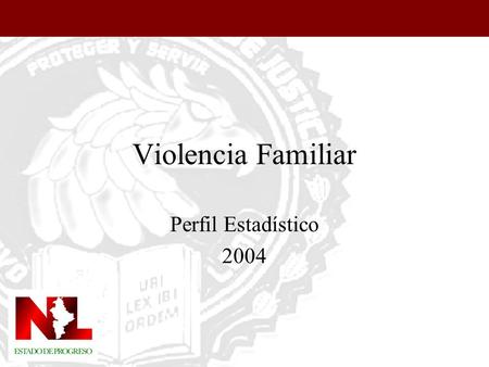 Violencia Familiar Perfil Estadístico 2004. Violencia Familiar Incidencia por mes.