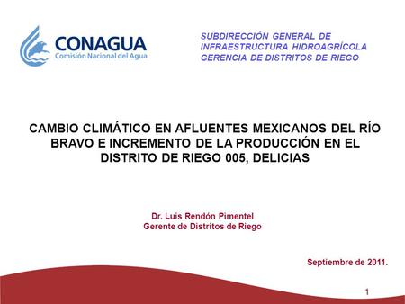 Dr. Luis Rendón Pimentel Gerente de Distritos de Riego