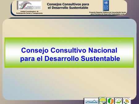 Consejo Consultivo Nacional para el Desarrollo Sustentable.