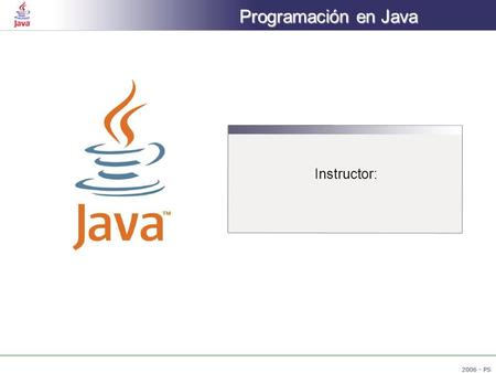 Programación en Java Instructor:.