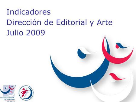 Indicadores Dirección de Editorial y Arte Julio 2009.