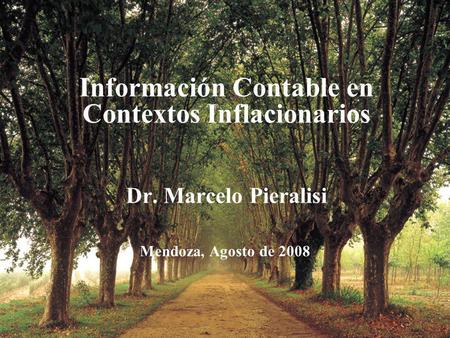 Información Contable en Contextos Inflacionarios Dr. Marcelo Pieralisi