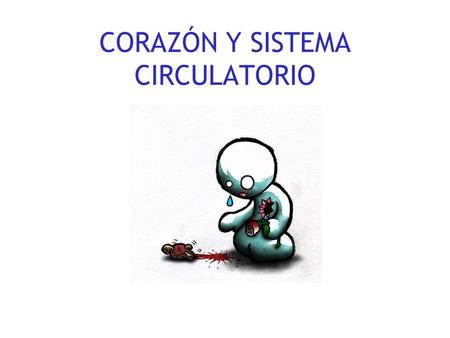 CORAZÓN Y SISTEMA CIRCULATORIO