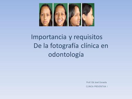 Importancia y requisitos De la fotografía clínica en odontología Prof