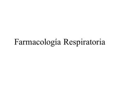 Farmacología Respiratoria