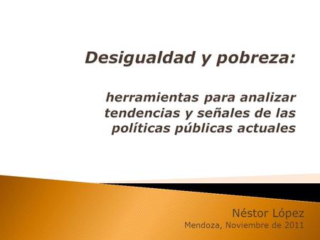 Néstor López Mendoza, Noviembre de 2011. 1. El desafío de la inclusión social 2. La respuesta de la post-guerra 3. La respuesta en la era del mercado.