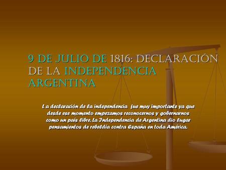 9 de Julio de 1816: Declaración de la Independencia argentina