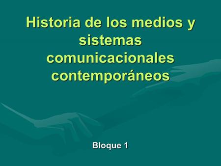 Historia de los medios y sistemas comunicacionales contemporáneos