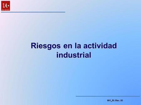 MI1_RI. Rev. 00 Riesgos en la actividad industrial.