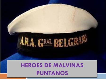 HEROES DE MALVINAS PUNTANOS