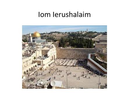 Iom Ierushalaim.
