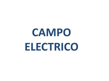 CAMPO ELECTRICO.