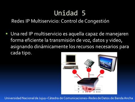 Unidad 5 Redes IP Multiservicio: Control de Congestión