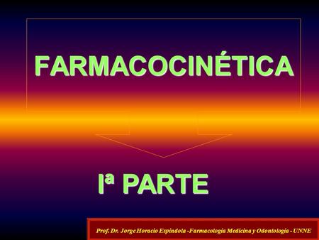 FARMACOCINÉTICA Iª PARTE
