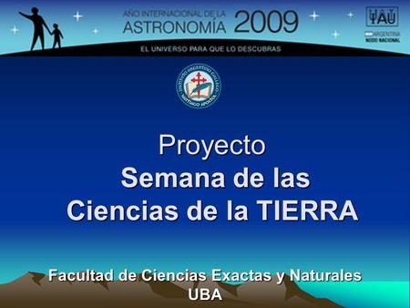 Proyecto Semana de las Ciencias de la TIERRA Facultad de Ciencias Exactas y Naturales UBA.